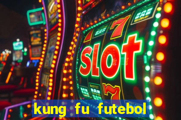 kung fu futebol clube dublado torrent